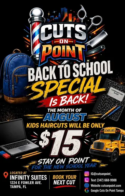 Cuts On Point back to school special flyer — kids haircuts $15 for the month of August at Infinity Suites, 1224 E Fowler Ave, Tampa FL. Text 347-668-9908 to book.